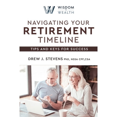 Navigating Your Retirement Timeline: Your Roadmap for a Successful Retirement (Paperback)