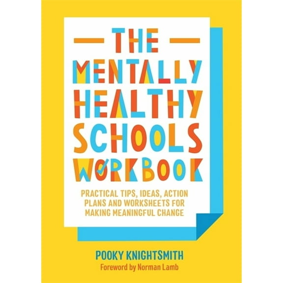 The Mentally Healthy Schools Workbook, (Paperback)