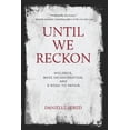 thumbnail image 1 of Until We Reckon: Violence, Mass Incarceration, and a Road to Repair, 1 of 1