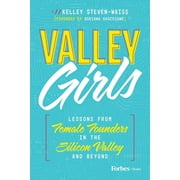 Valley Girls: Lessons from Female Founders in the Silicon Valley and Beyond (Hardcover)
