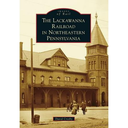 - The Lackawanna Railroad in Northeastern Pennsylvania