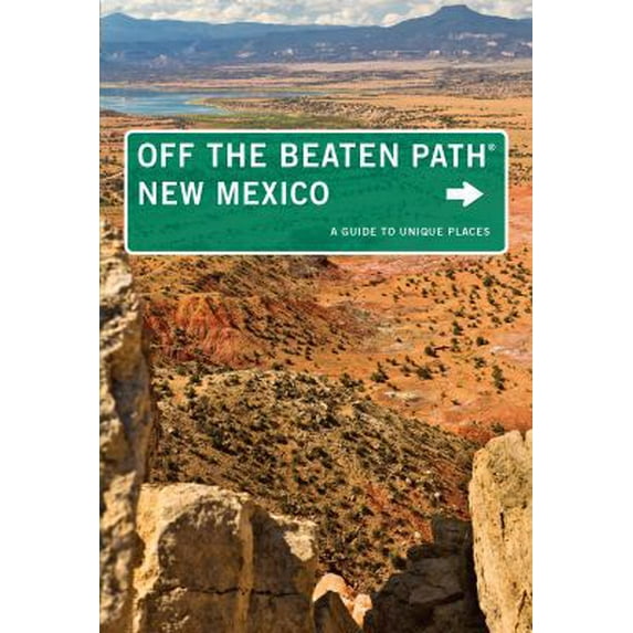 Pre-Owned New Mexico Off the Beaten Path®: A Guide To Unique Places (Off the Beaten Path Series) (Paperback) 0762792051 9780762792054