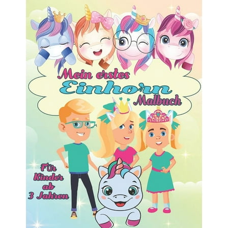 Mein erstes Einhorn Malbuch für Kinder ab 3 Jahren: Ein niedliches Malbuch für Kinder, Mädchen und Buben (Paperback)