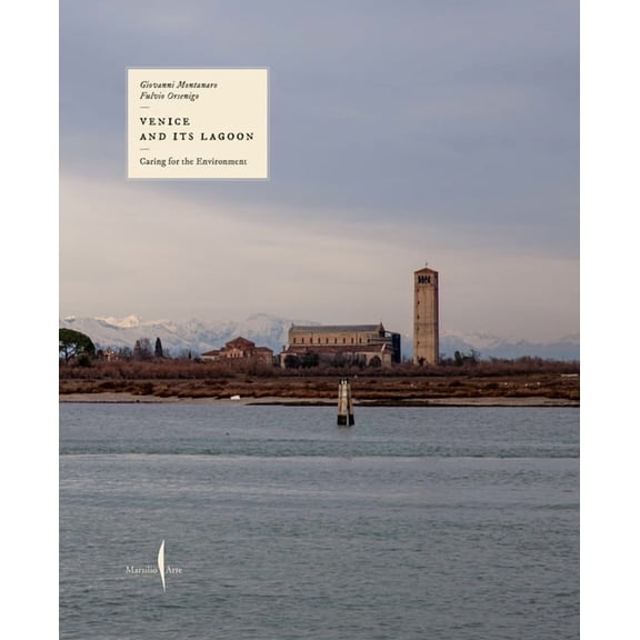 Venice and Its Lagoon: Caring for the Environment, (Hardcover)