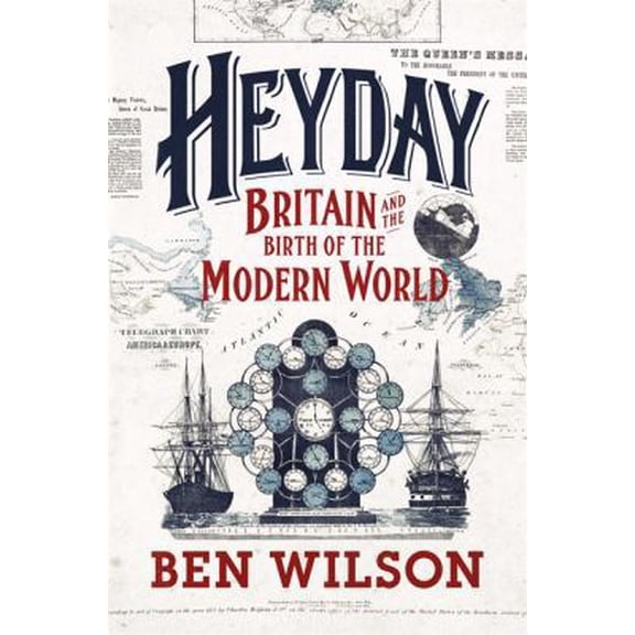 Pre-Owned Heyday: Britain and the Birth of the Modern World (Hardcover) 0297864106 9780297864103