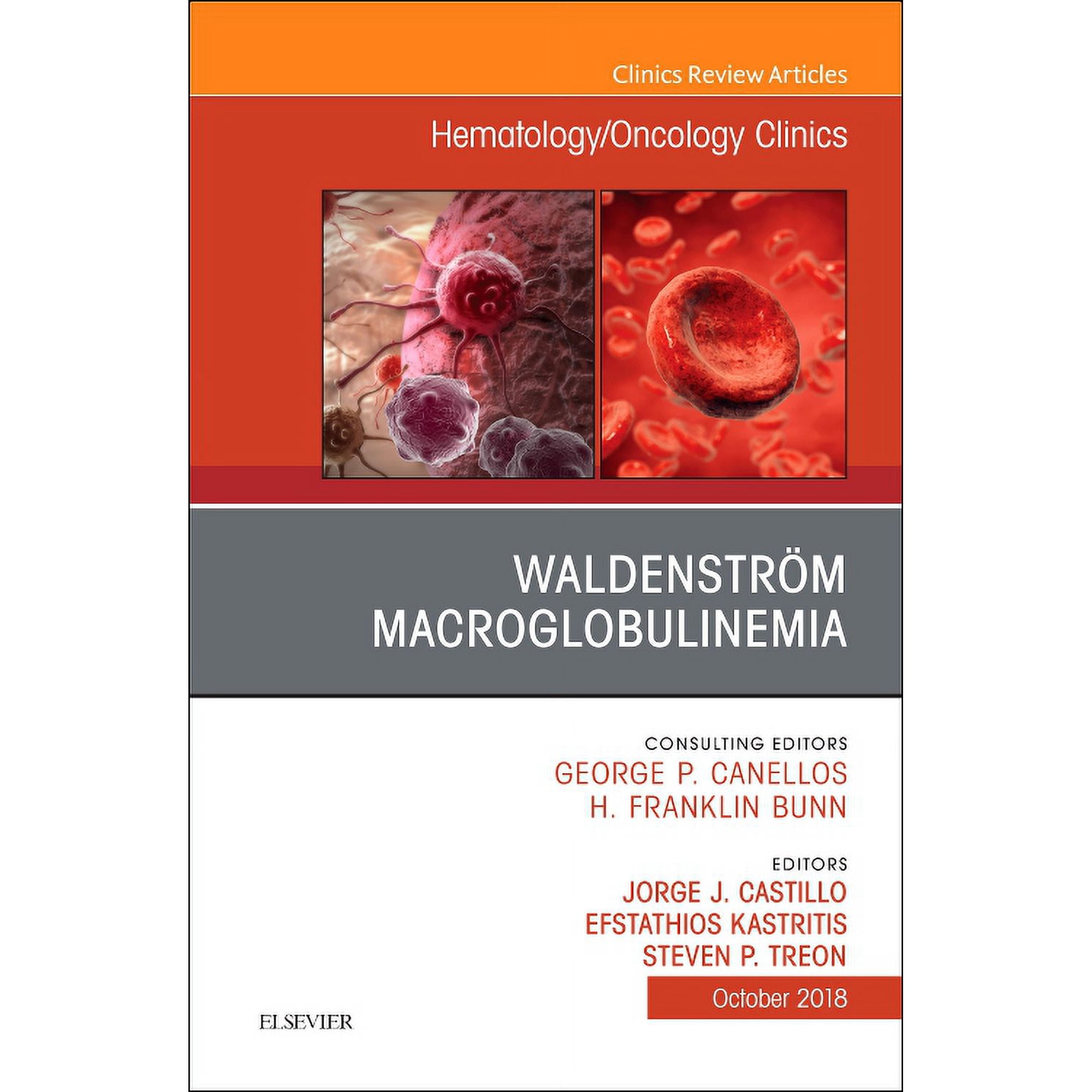 Clinics: Internal Medicine Waldenström Macroglobulinemia, an Issue of Hematology/Oncology Clinics of North America: Volume 32-5, Book 32, (Hardcover)