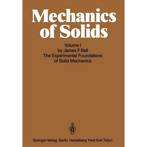 Mechanics of Solids: Volume I: The Experimental Foundations of Solid Mechanics, (Paperback)