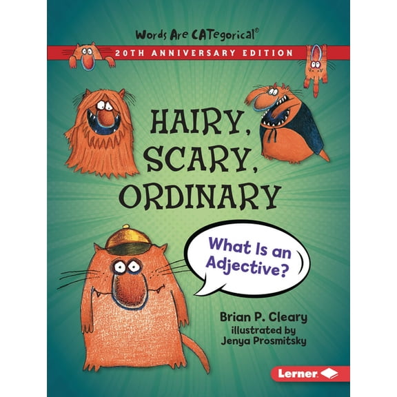 Words Are Categorical (R) (20th Anniversary Editions): Hairy, Scary, Ordinary, 20th Anniversary Edition: What Is an Adjective? (Paperback)