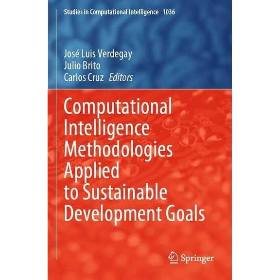 Studies in Computational Intelligence Computational Intelligence Methodologies Applied to Sustainable Development Goals, Book 1036, (Paperback)