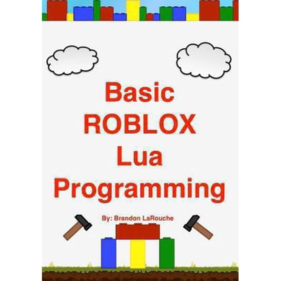Pre-Owned Basic ROBLOX Lua Programming: (Black and White Edition) (Paperback) 1475026048 9781475026047