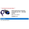 thumbnail image 2 of Vehicle Speed Sensor Connector - Compatible with 1991 - 2004 GMC Sonoma 1992 1993 1994 1995 1996 1997 1998 1999 2000 2001 2002 2003, 2 of 2