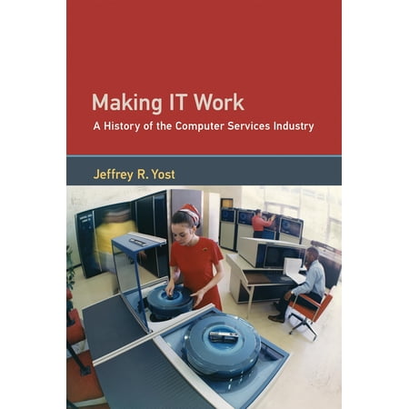 Pre-Owned Making it Work: A History of the Computer Services Industry (History of Computing) Paperback