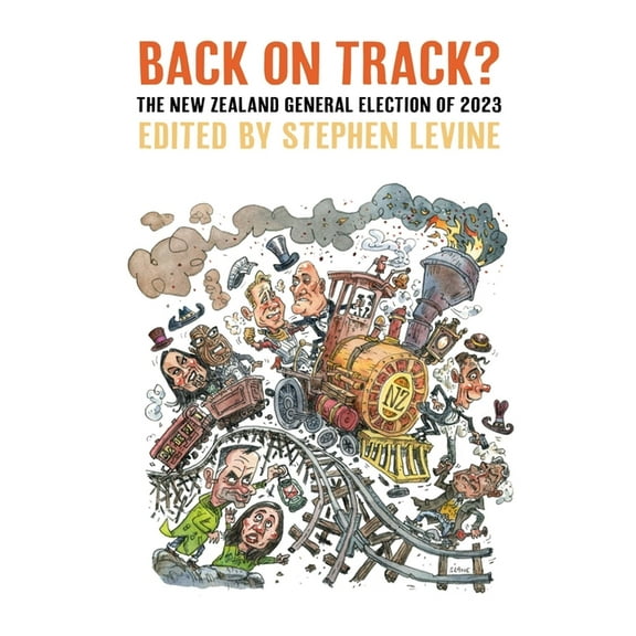 Back on Track?: The New Zealand General Election of 2023, (Paperback)
