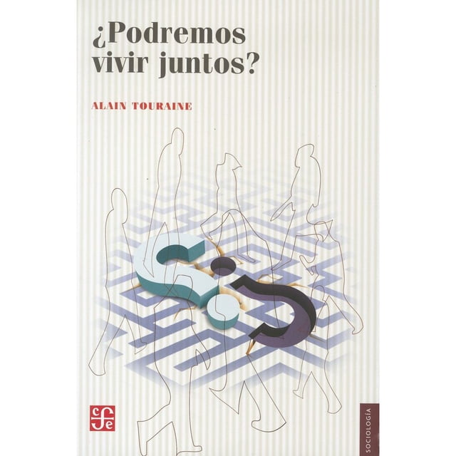 Libro ¿podremos Vivir Juntos? Tapa Blanda, Autor Alain Touraine, Editorial Fondo De Cultura Economica
