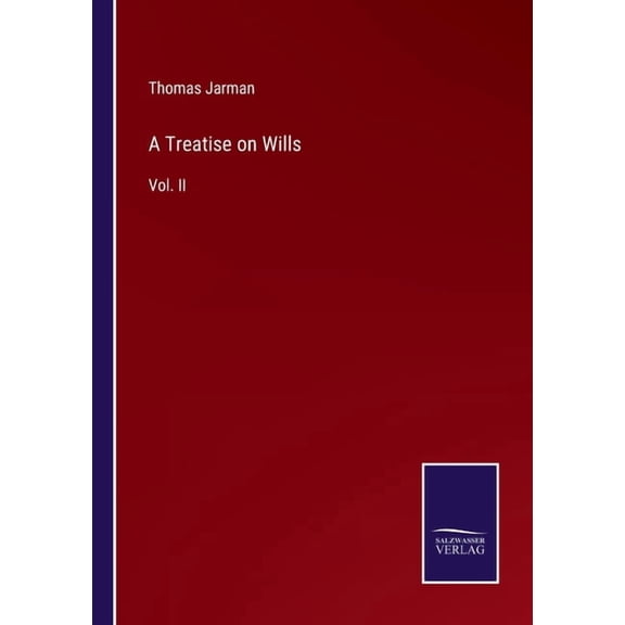 A Treatise on Wills:Vol. II