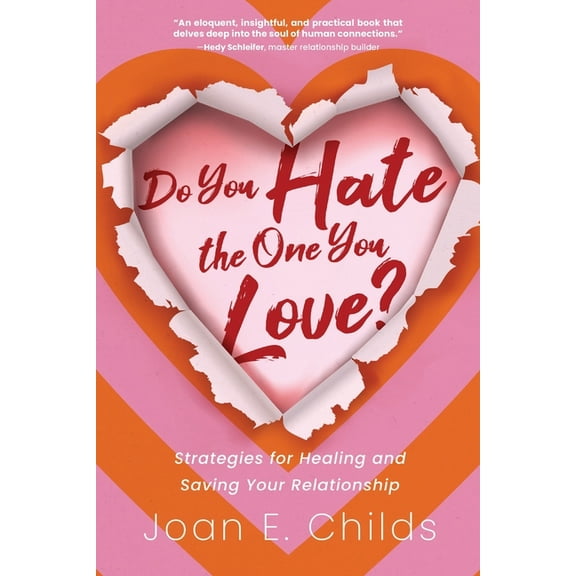 Do You Hate the One You Love?: Strategies for Healing and Saving Your Relationship, (Paperback)
