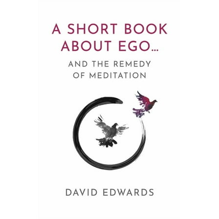 A Short Book about Ego...: And the Remedy of Meditation, (Paperback)