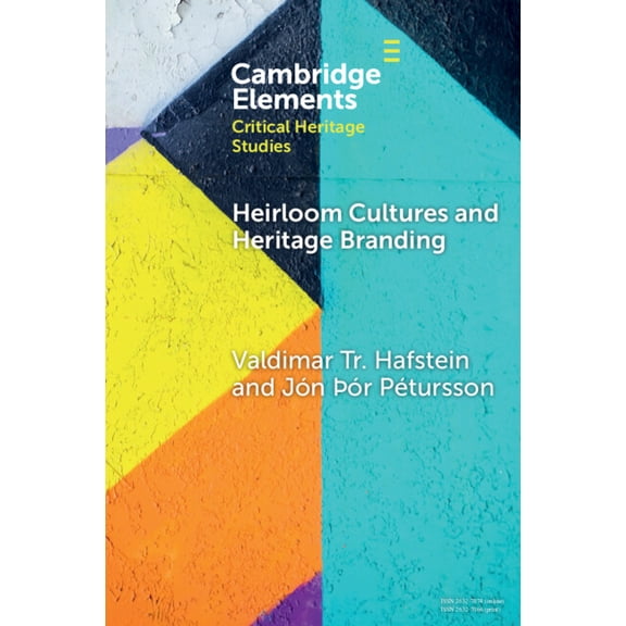 Elements in Critical Heritage Studies Heirloom Cultures and Heritage Branding, (Paperback)