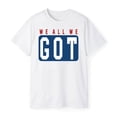 thumbnail image 3 of We All We Got T-Shirt, 3 of 5
