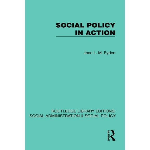 Routledge Library Editions: Social Admin Social Policy in Action, (Hardcover)