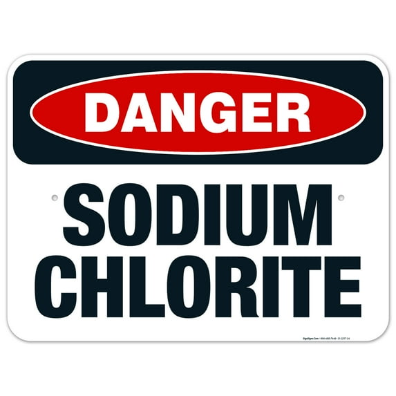 Danger Sodium Chlorite Sign, OSHA Danger Sign, 18x24 Aluminum