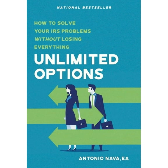 Unlimited Options: How to Solve Your IRS Problems Without Losing Everything, (Hardcover)