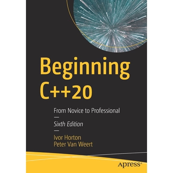 Pre-Owned Beginning C++20: From Novice to Professional (Paperback) 1484258835 9781484258835