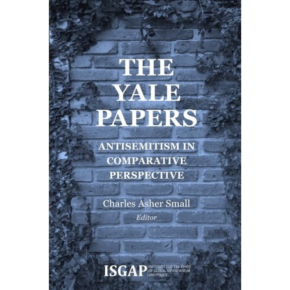Pre-Owned The Yale Papers: Antisemitism in Comparative Perspective (Paperback) by Charles Asher Small, Various