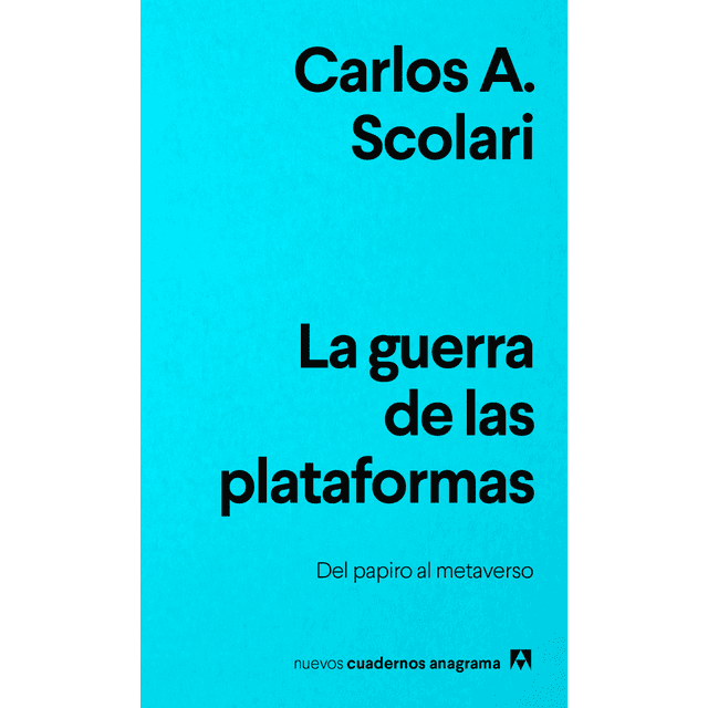 LA GUERRA DE LAS PLATAFORMAS DEL PAPIRO AL METAVERSO ANAGRAMA Pasta Blanda