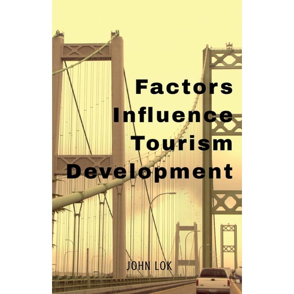 Factors Influence Tourism Development, (Paperback)