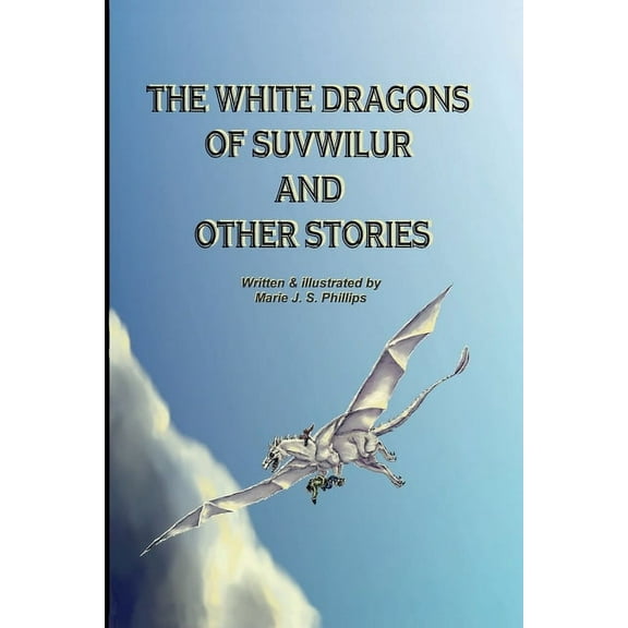 The White Dragons of Suvwilur and Other Stories, (Paperback)