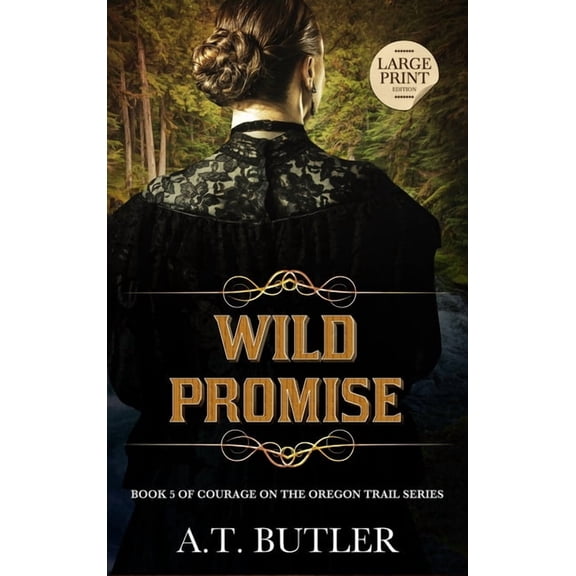 Courage on the Oregon Trail Large Print Wild Promise: Historical Women's Fiction Saga Large Print, Book 5, (Hardcover)