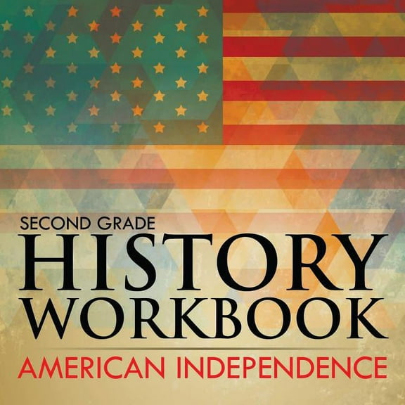 Second Grade History Workbook: American Independence (Paperback)