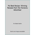 thumbnail image 1 of Pre-Owned My Best Recipe: Winning Recipes from the Honolulu Advertiser (Paperback) 0935848967 9780935848960, 1 of 1