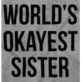 thumbnail image 2 of Worlds Okayest Sister Sibling Youth T Shirt Tee Girls Infant Toddler Brisco Brands 12M, 2 of 5
