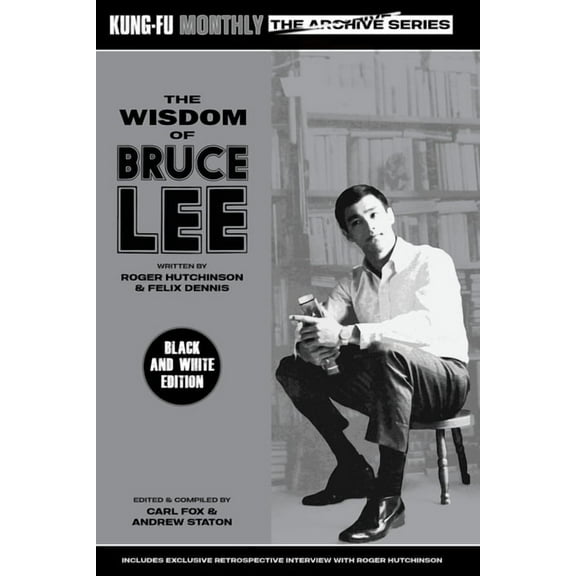 The Wisdom of Bruce Lee (Kung-Fu Monthly Archive Series) Mono Edition, (Paperback)