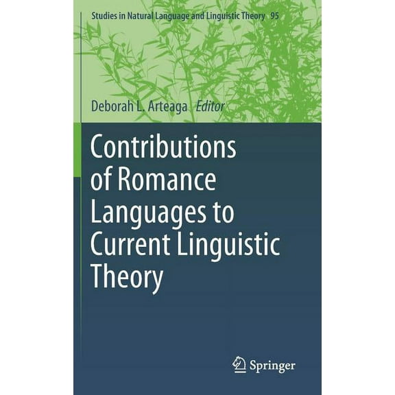 Studies in Natural Language and Linguist Contributions of Romance Languages to Current Linguistic Theory, Book 95, (Hardcover)