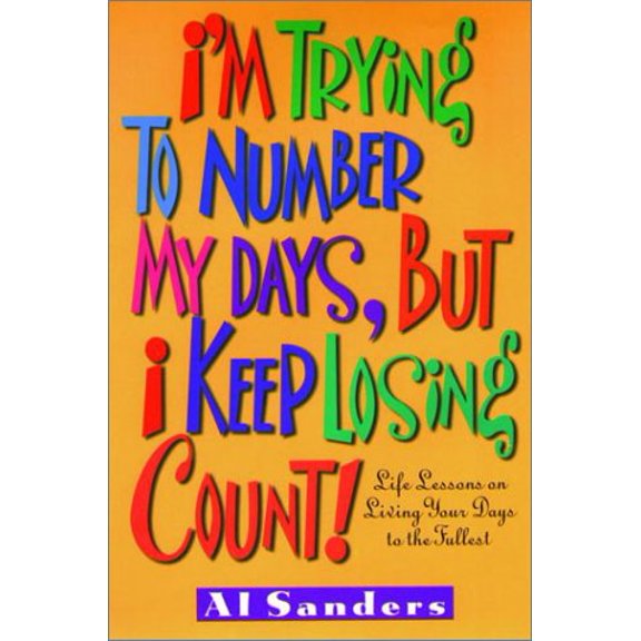 Pre-Owned I'm Trying to Number My Days, But I Keep Losing Count! (Hardcover) 1578560527 9781578560523