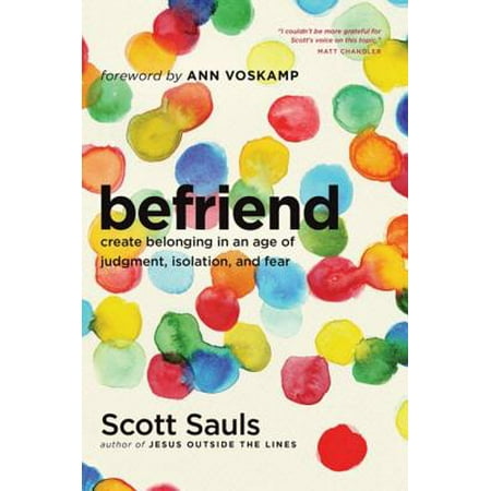 Befriend: Create Belonging in an Age of Judgment, Isolation, and Fear - (Best Way To Create An Ebook)