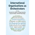 thumbnail image 1 of International Organizations as Orchestrators, 1 of 4