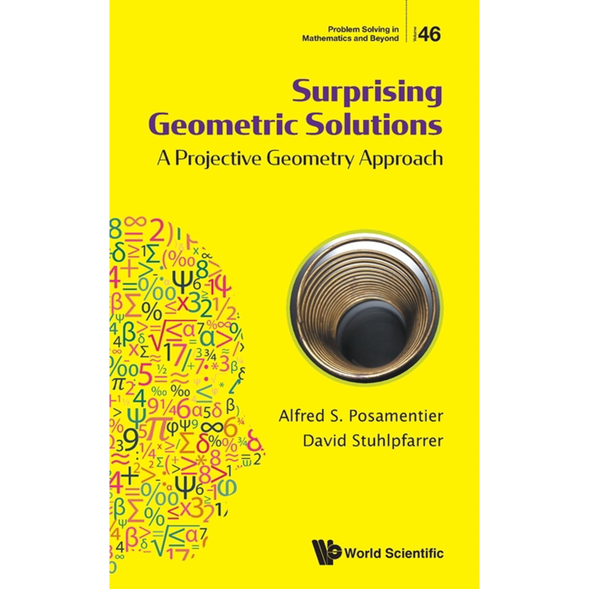 Problem Solving in Mathematics and Beyon Surprising Geometric Solutions: A Projective Geometry Approa, Book 46, (Hardcover)