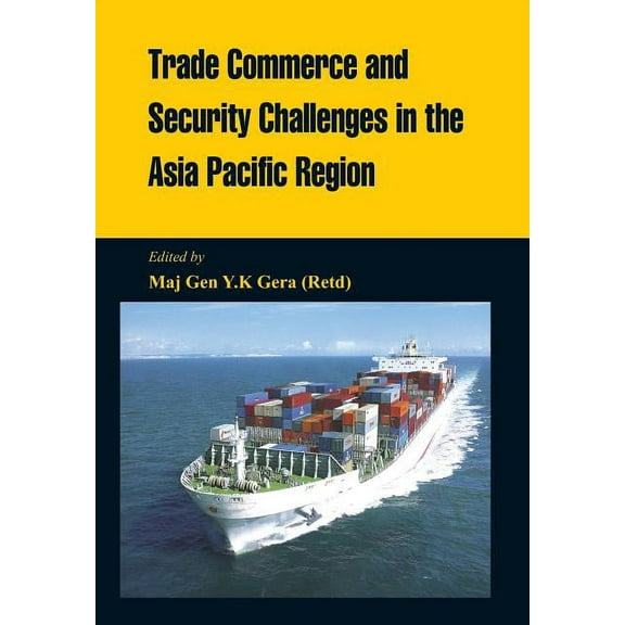 Trade Commerce and Security Challenges in the Asia Pacific Region (Hardcover)