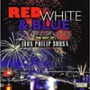 Red, White And Blue: The Best Of John Philip Sousa