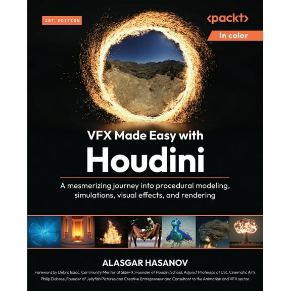 VFX Made Easy with Houdini: A mesmerizing journey into procedural modeling, simulations, visual effects, and rendering, (Paperback)