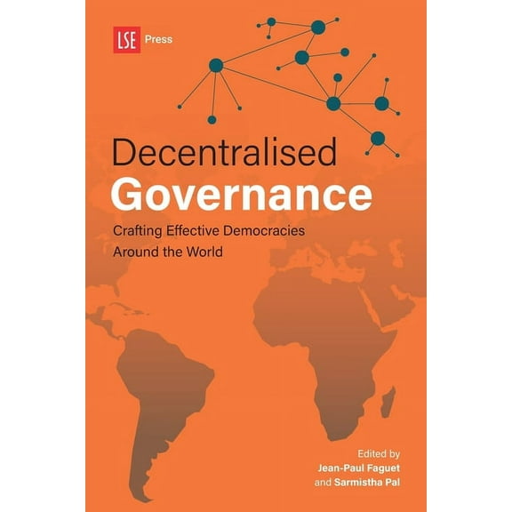 Decentralised Governance: Crafting Effective Democracies Around the World, (Paperback)