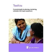 Pre-Owned Toolkits: A Practical Guide to Monitoring, Evaluation and Impact Assessment: 5 (Save the Children Development Manuals.) Paperback