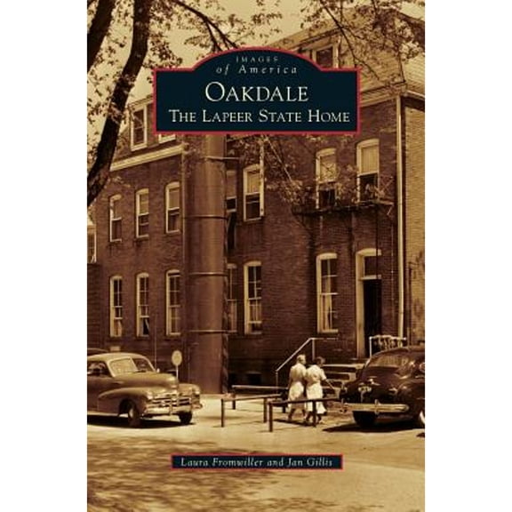 Oakdale: The Lapeer State Home (Hardcover)