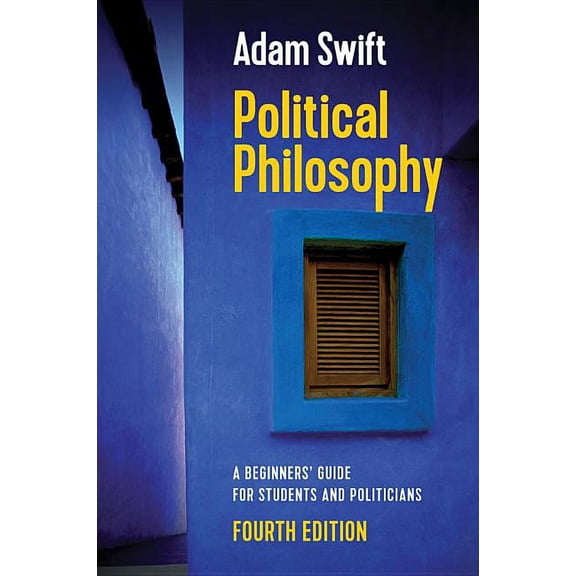 Political Philosophy: A Beginners' Guide for Students and Politicians (Hardcover)