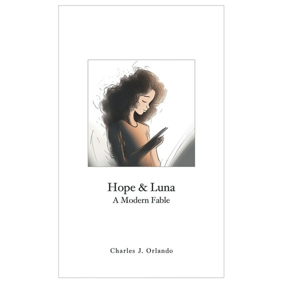 Hope & Luna: A Modern Fable, (Paperback)