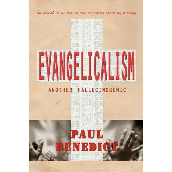 Evangelicalism : Another Hallucinogenic